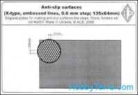 Anti-slip surfaces (X-type, 0.6 mm step, embossed lines; 135x64m)