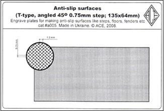   Anti-slip surfaces (T-type, angled 45 degr. 0.75mm step; 135x64mm). cat#a005